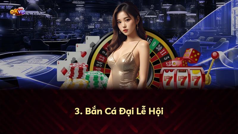 3. Bắn Cá Đại Lễ Hội