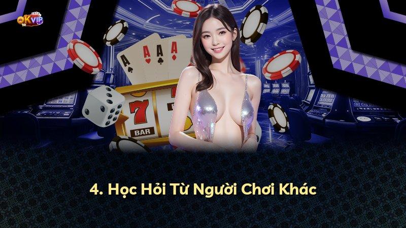 4. Học Hỏi Từ Người Chơi Khác