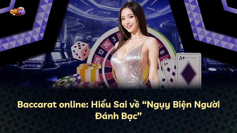Baccarat online: Hiểu Sai về “Ngụy Biện Người Đánh Bạc”