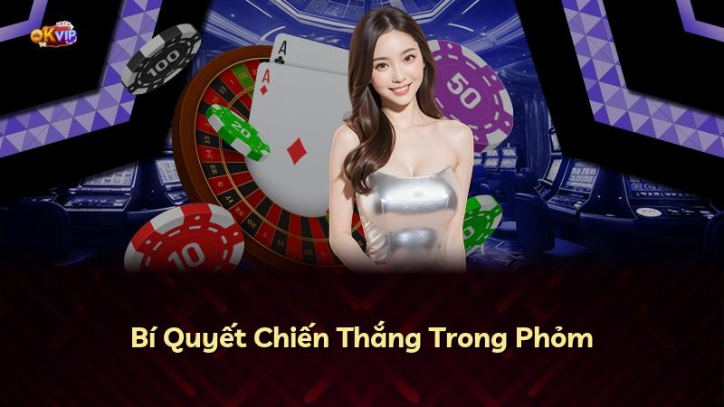 Bí Quyết Chiến Thắng Trong Phỏm