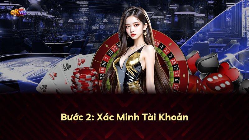 Bước 2: Xác Minh Tài Khoản