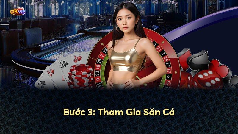 Bước 3: Tham Gia Săn Cá