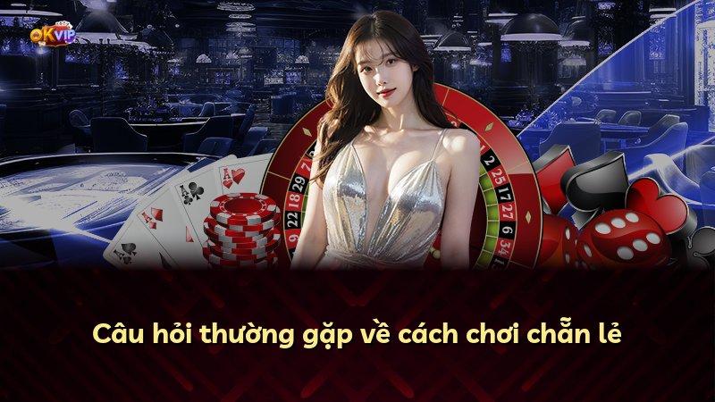 Câu hỏi thường gặp về cách chơi chẵn lẻ