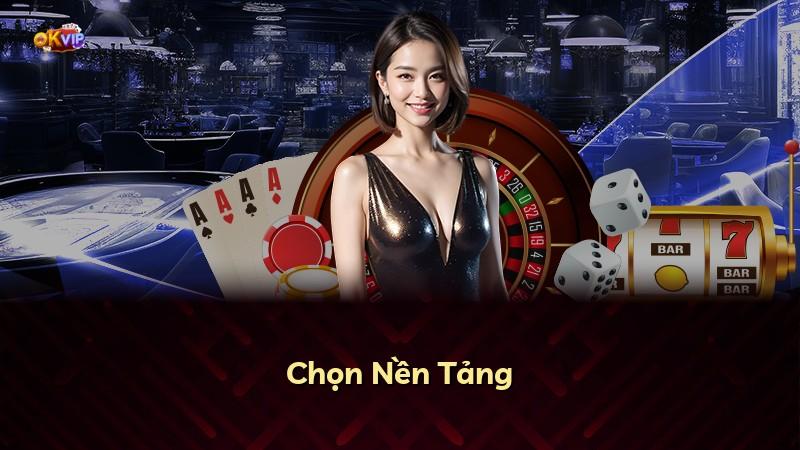 Chọn Nền Tảng