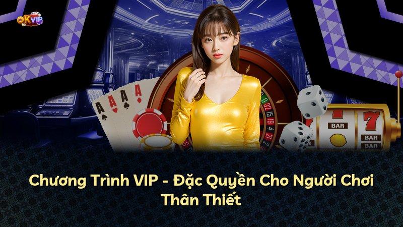 Chương Trình VIP - Đặc Quyền Cho Người Chơi Thân Thiết