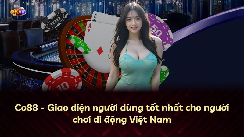 Co88 - Giao diện người dùng tốt nhất cho người chơi di động Việt Nam