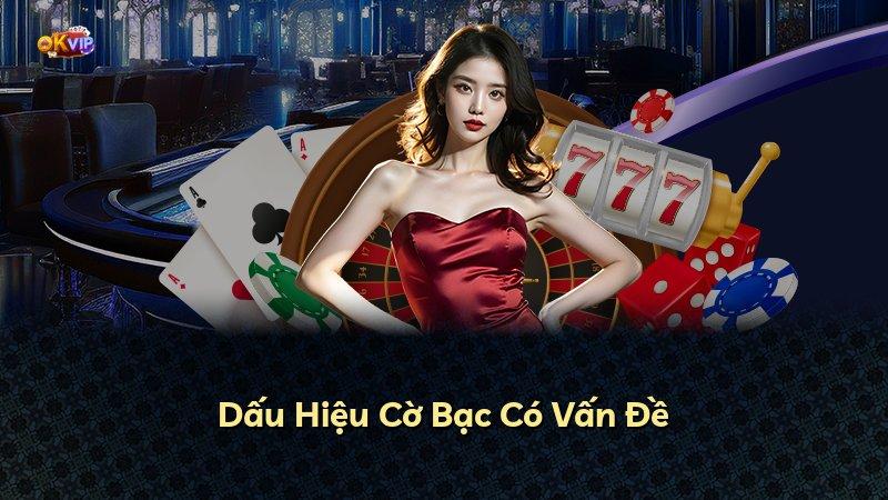 Dấu Hiệu Cờ Bạc Có Vấn Đề