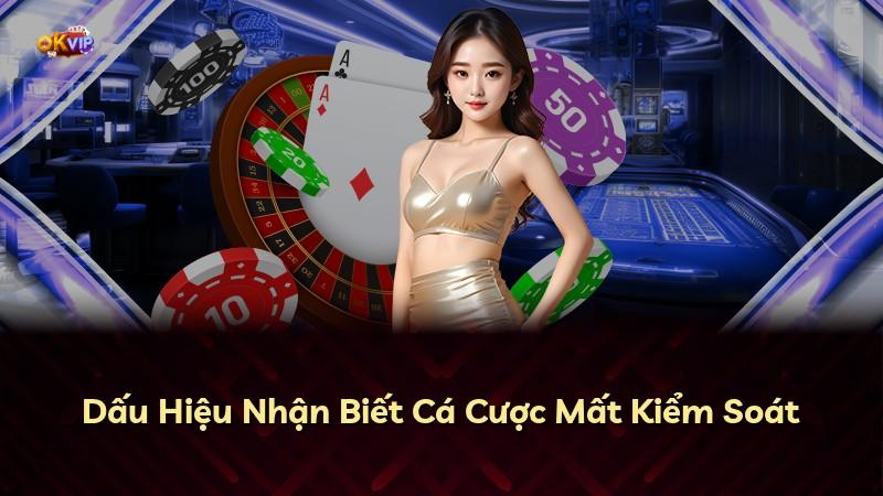 Dấu Hiệu Nhận Biết Cá Cược Mất Kiểm Soát