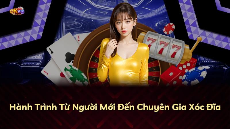 Hành Trình Từ Người Mới Đến Chuyên Gia Xóc Đĩa