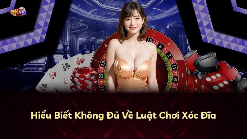 Hiểu Biết Không Đủ Về Luật Chơi Xóc Đĩa