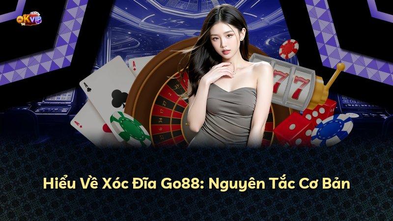 Hiểu Về Xóc Đĩa Go88: Nguyên Tắc Cơ Bản