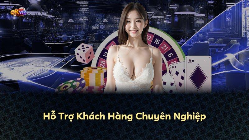 Hỗ Trợ Khách Hàng Chuyên Nghiệp