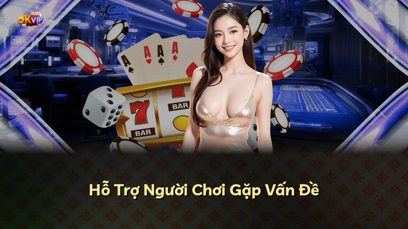 Hỗ Trợ Người Chơi Gặp Vấn Đề