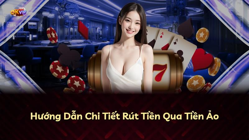 Hướng Dẫn Chi Tiết Rút Tiền Qua Tiền Ảo