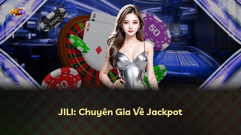 JILI: Chuyên Gia Về Jackpot