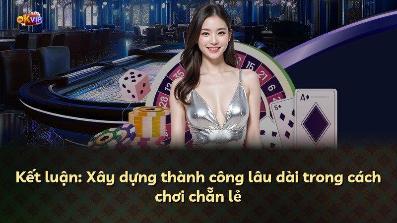 Kết luận: Xây dựng thành công lâu dài trong cách chơi chẵn lẻ
