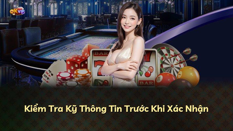 Kiểm Tra Kỹ Thông Tin Trước Khi Xác Nhận