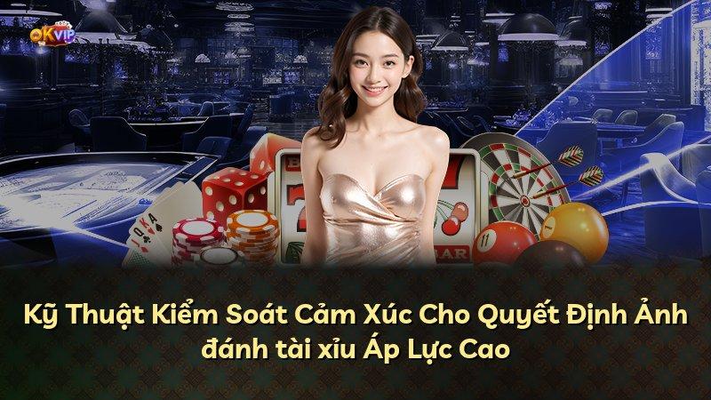 Kỹ Thuật Kiểm Soát Cảm Xúc Cho Quyết Định Ảnh đánh tài xỉu Áp Lực Cao