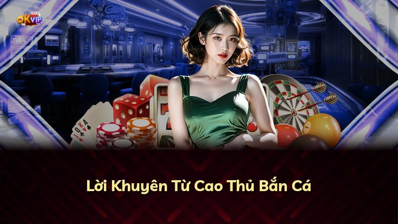 Lời Khuyên Từ Cao Thủ Bắn Cá