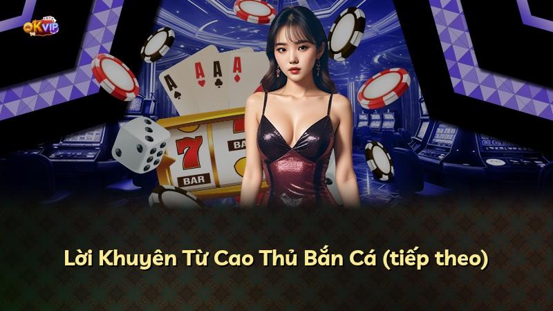 Lời Khuyên Từ Cao Thủ Bắn Cá (tiếp theo)