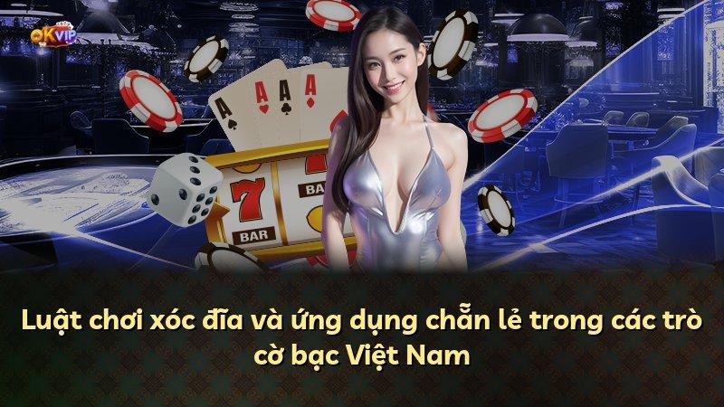 Luật chơi xóc đĩa và ứng dụng chẵn lẻ trong các trò cờ bạc Việt Nam