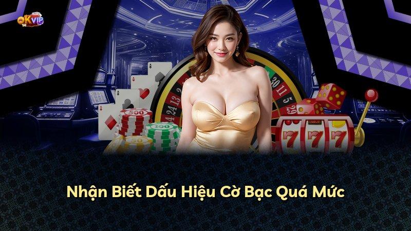 Nhận Biết Dấu Hiệu Cờ Bạc Quá Mức