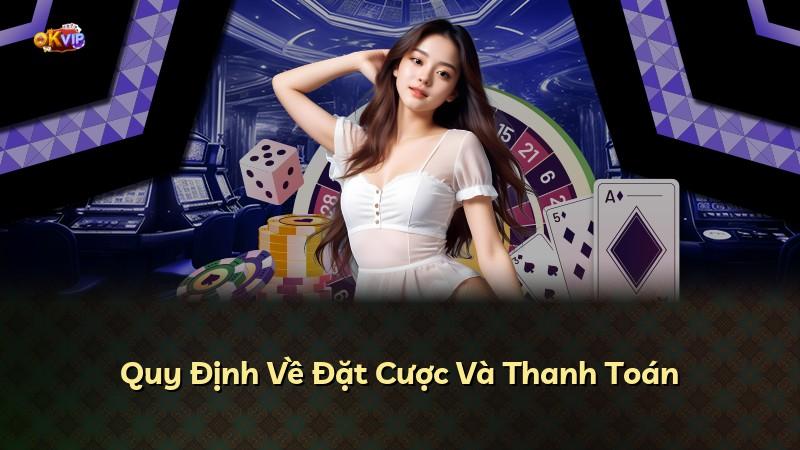 Quy Định Về Đặt Cược Và Thanh Toán