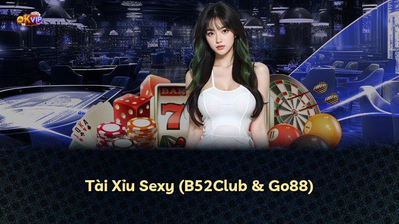 Tài Xỉu Sexy (B52Club & Go88)