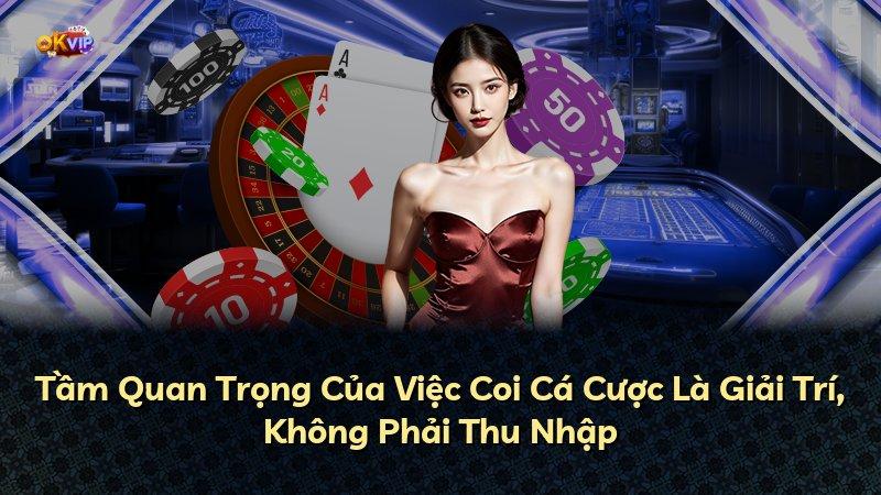 Tầm Quan Trọng Của Việc Coi Cá Cược Là Giải Trí, Không Phải Thu Nhập