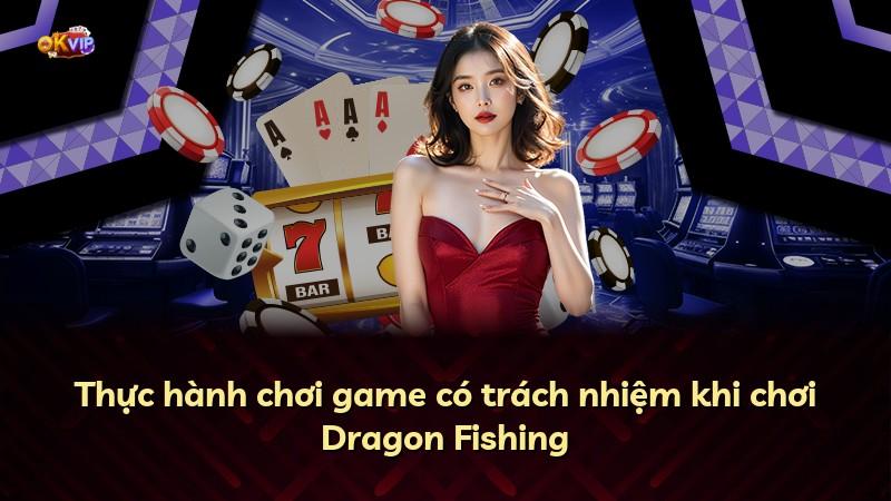 Thực hành chơi game có trách nhiệm khi chơi Dragon Fishing