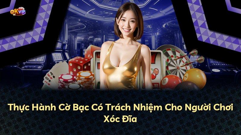 Thực Hành Cờ Bạc Có Trách Nhiệm Cho Người Chơi Xóc Đĩa