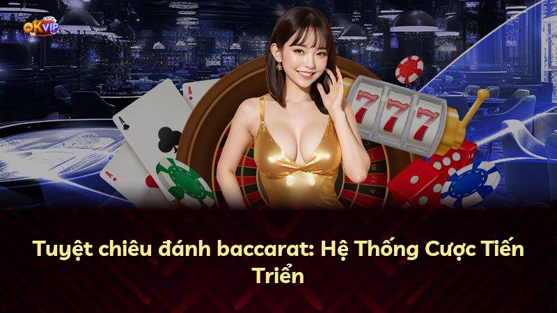 Tuyệt chiêu đánh baccarat: Hệ Thống Cược Tiến Triển