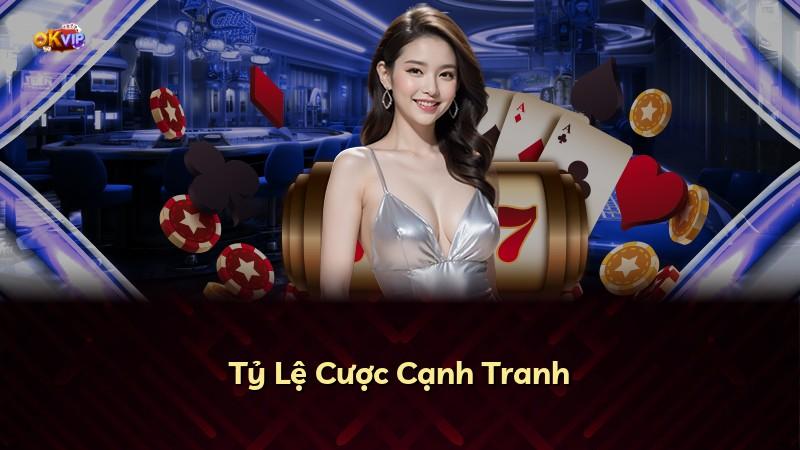 Tỷ Lệ Cược Cạnh Tranh