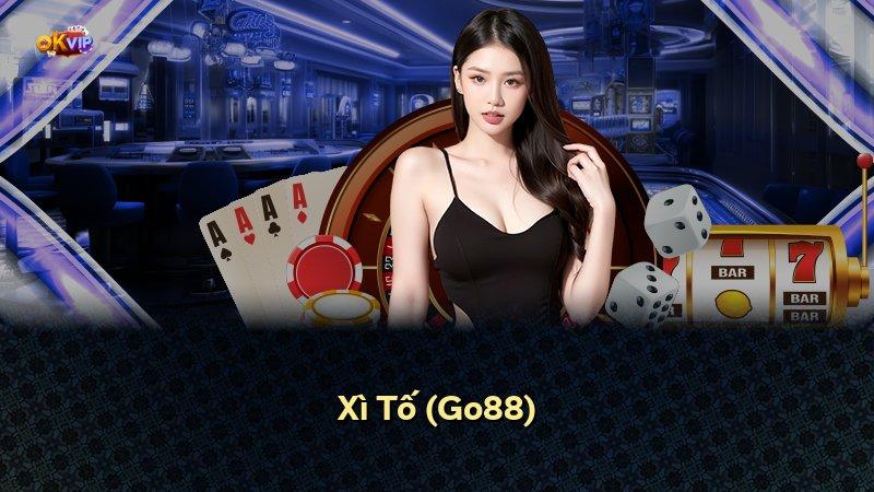 Xì Tố (Go88)