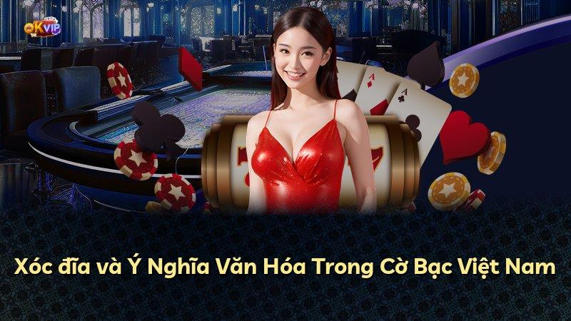 Xóc đĩa và Ý Nghĩa Văn Hóa Trong Cờ Bạc Việt Nam