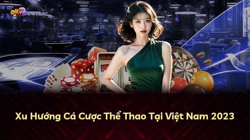 Xu Hướng Cá Cược Thể Thao Tại Việt Nam 2023